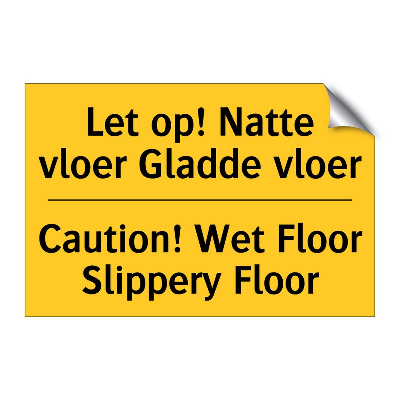 Let op! Natte vloer Gladde vloer - Caution! Wet Floor Slippery Floor