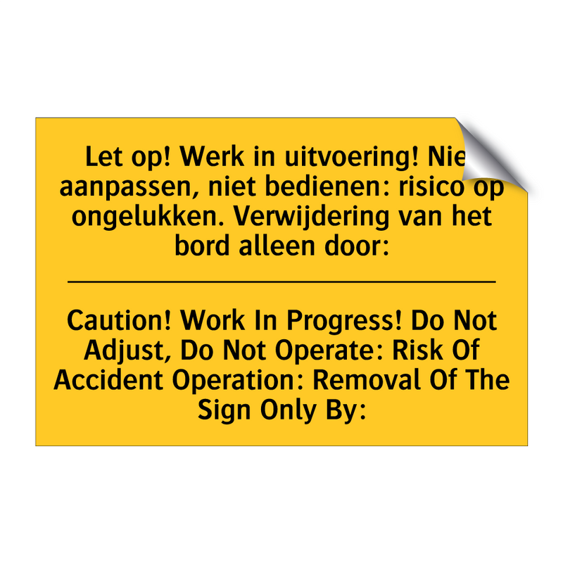 Let op! Werk in uitvoering! Niet /.../ - Caution! Work In Progress! Do /.../