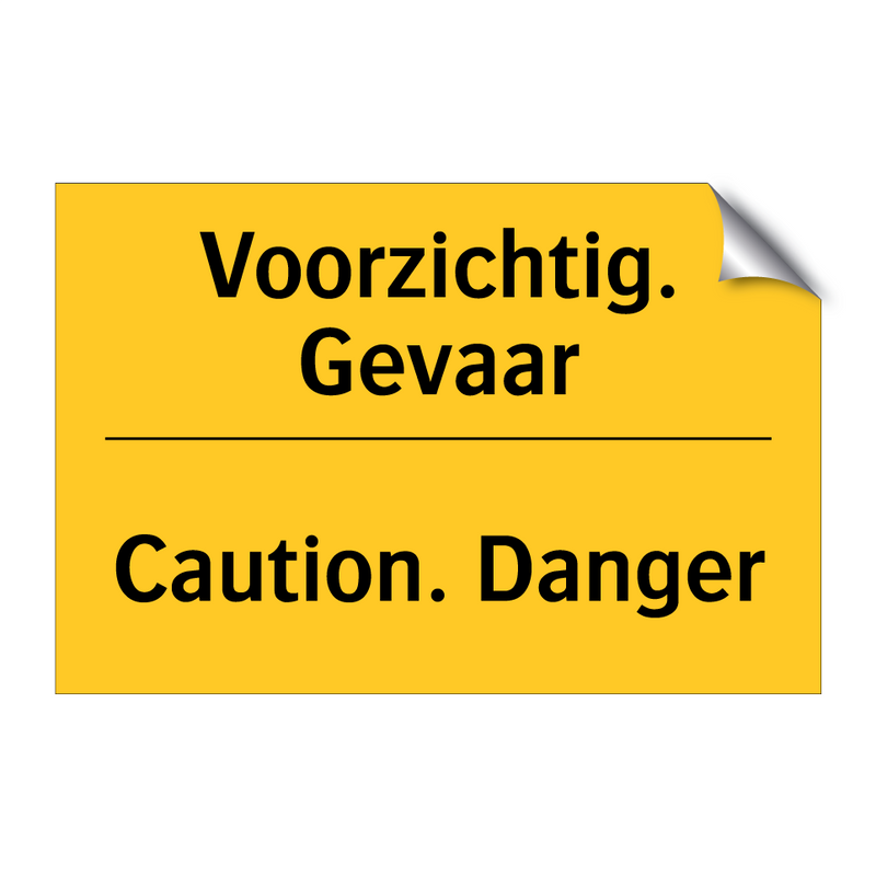 Voorzichtig. Gevaar - Caution. Danger & Voorzichtig. Gevaar - Caution. Danger