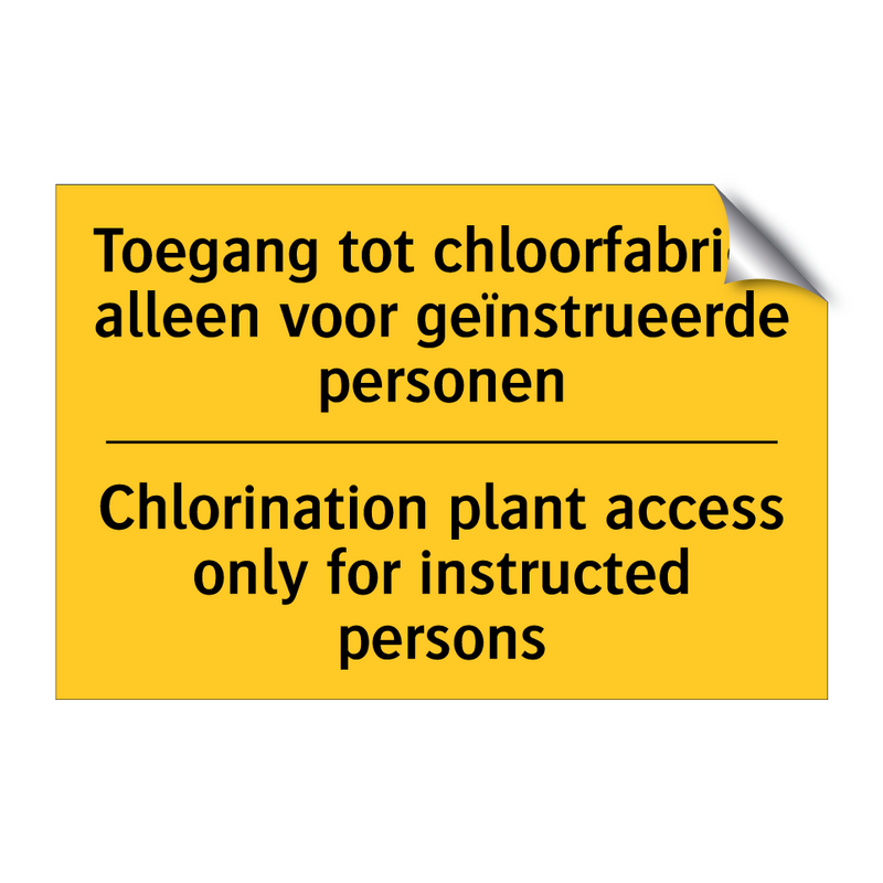 Toegang tot chloorfabriek alleen /.../ - Chlorination plant access only /.../