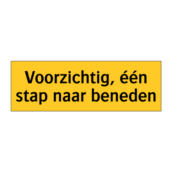 Voorzichtig, één stap naar beneden & Voorzichtig, één stap naar beneden