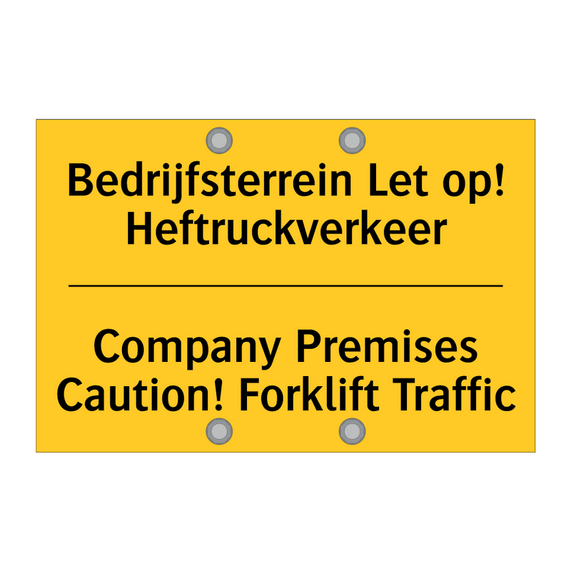 Bedrijfsterrein Let op! Heftruckverkeer - Company Premises Caution! Forklift Traffic