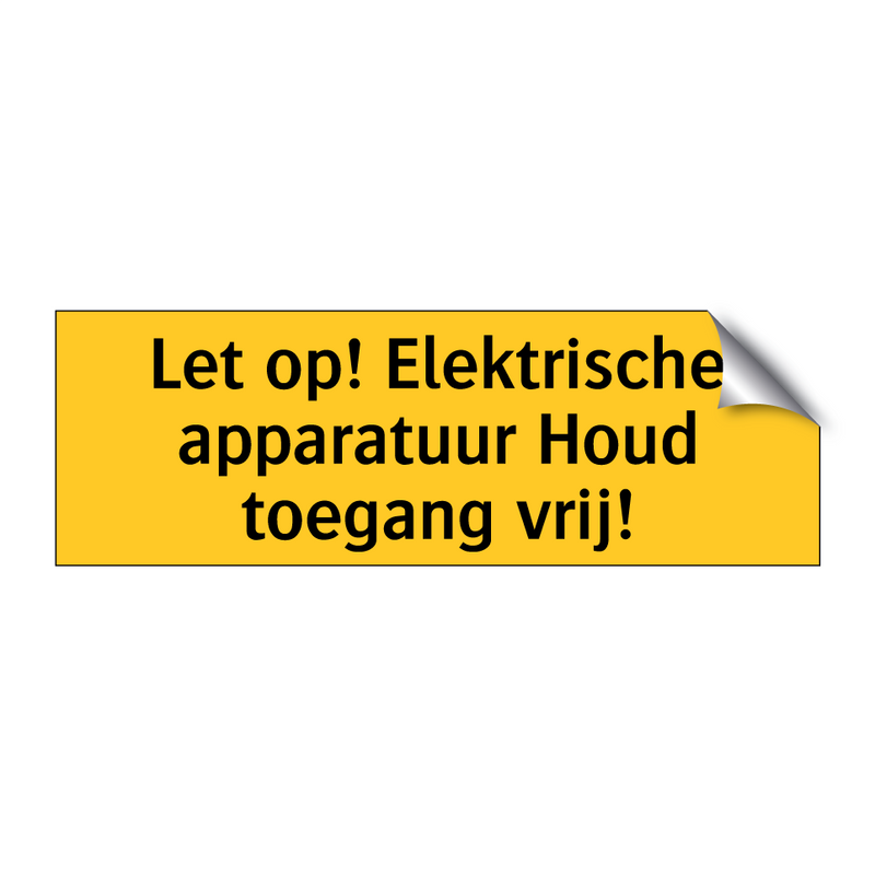 Let op! Elektrische apparatuur Houd toegang vrij!