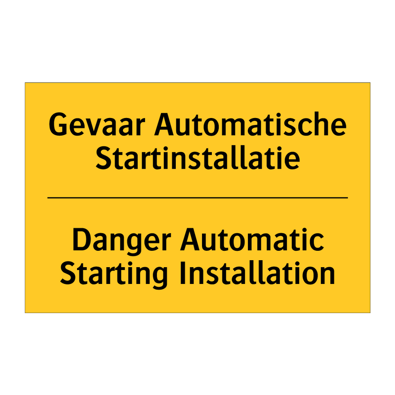 Gevaar Automatische Startinstallatie - Danger Automatic Starting Installation