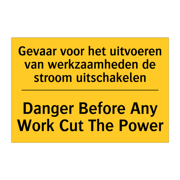 Gevaar voor het uitvoeren van /.../ - Danger Before Any Work Cut The /.../