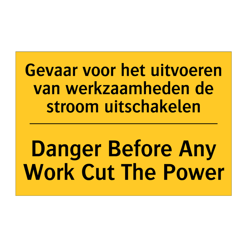 Gevaar voor het uitvoeren van /.../ - Danger Before Any Work Cut The /.../