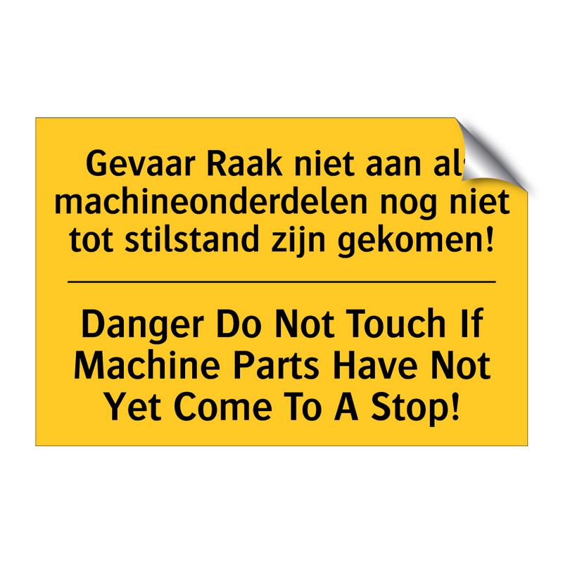 Gevaar Raak niet aan als machineonderdelen /.../ - Danger Do Not Touch If Machine /.../