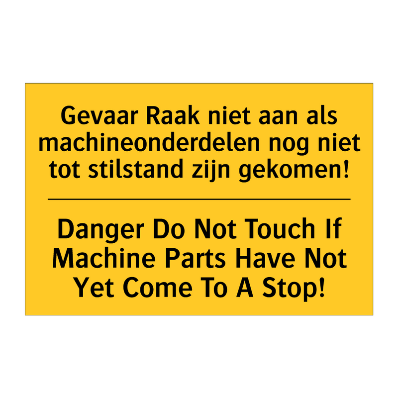 Gevaar Raak niet aan als machineonderdelen /.../ - Danger Do Not Touch If Machine /.../