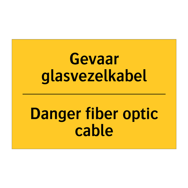 Gevaar glasvezelkabel - Danger fiber optic cable & Gevaar glasvezelkabel - Danger fiber optic cable