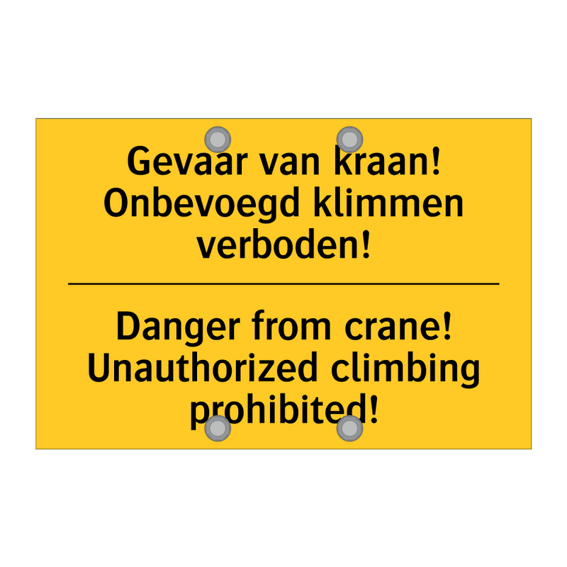 Gevaar van kraan! Onbevoegd klimmen verboden! - Danger from crane! Unauthorized climbing prohibited!