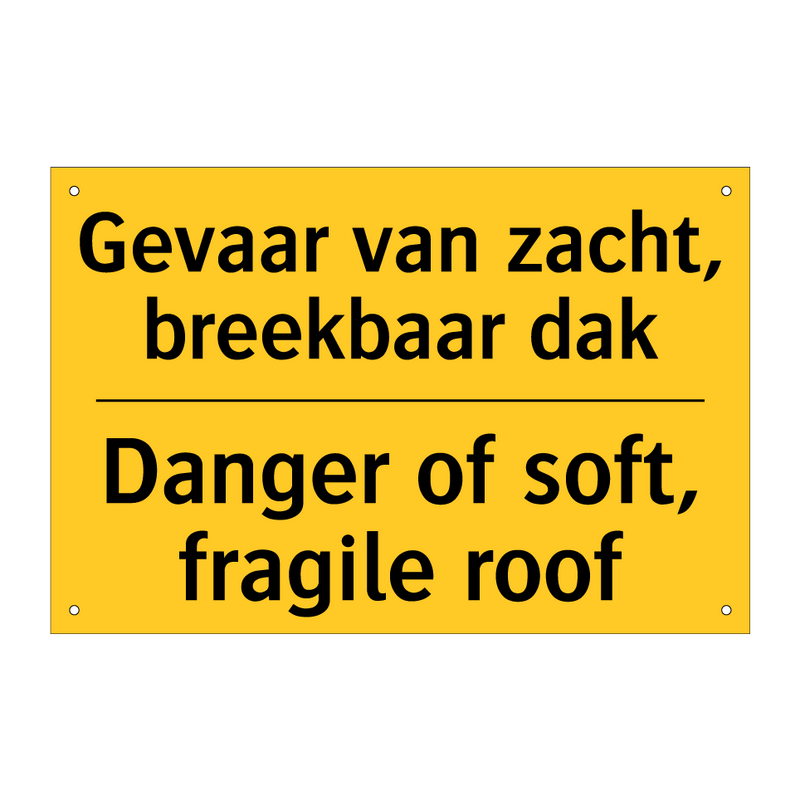 Gevaar van zacht, breekbaar dak - Danger of soft, fragile roof