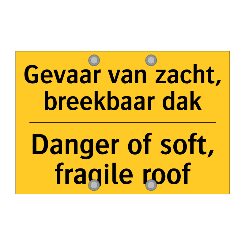 Gevaar van zacht, breekbaar dak - Danger of soft, fragile roof