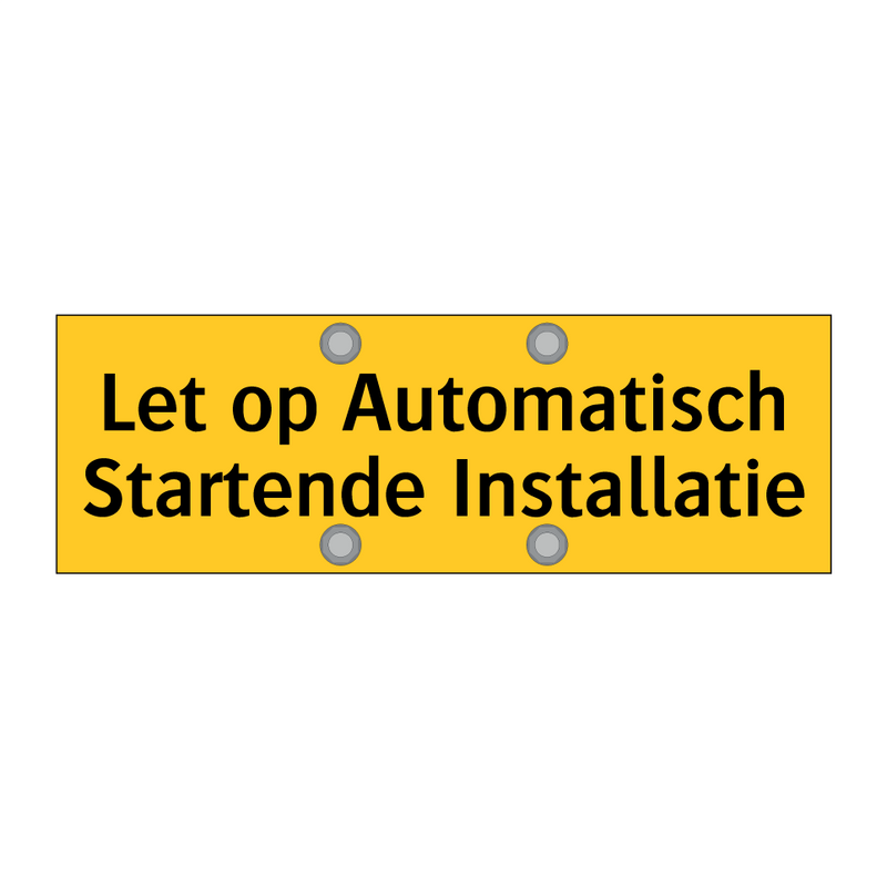 Let op Automatisch Startende Installatie & Let op Automatisch Startende Installatie