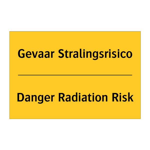 Gevaar Stralingsrisico - Danger Radiation Risk & Gevaar Stralingsrisico - Danger Radiation Risk