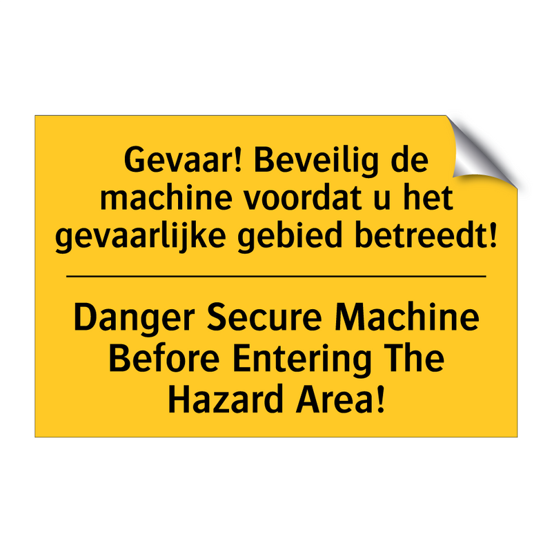 Gevaar! Beveilig de machine voordat /.../ - Danger Secure Machine Before Entering /.../