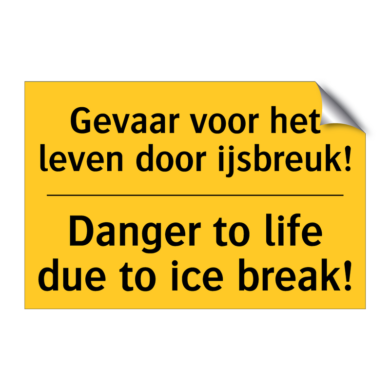 Gevaar voor het leven door ijsbreuk! - Danger to life due to ice break!