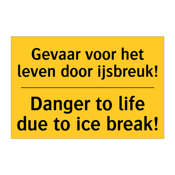 Gevaar voor het leven door ijsbreuk! - Danger to life due to ice break!