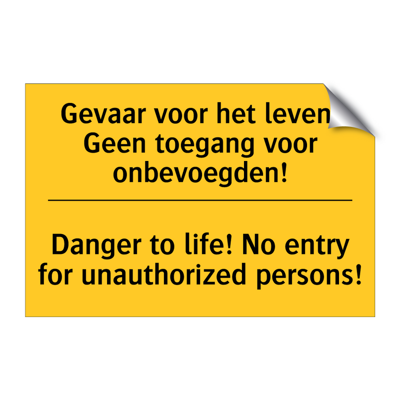 Gevaar voor het leven! Geen toegang /.../ - Danger to life! No entry for unauthorized /.../