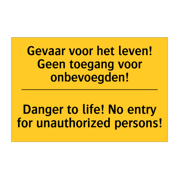 Gevaar voor het leven! Geen toegang /.../ - Danger to life! No entry for unauthorized /.../