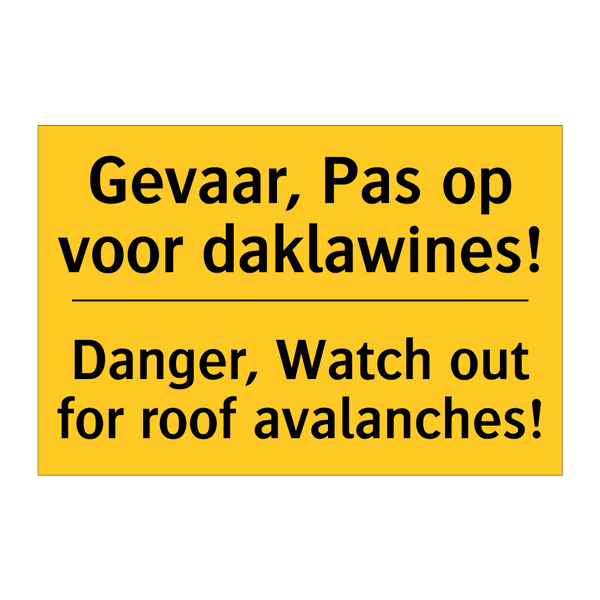 Gevaar, Pas op voor daklawines! - Danger, Watch out for roof avalanches!