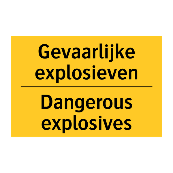 Gevaarlijke explosieven - Dangerous explosives & Gevaarlijke explosieven - Dangerous explosives