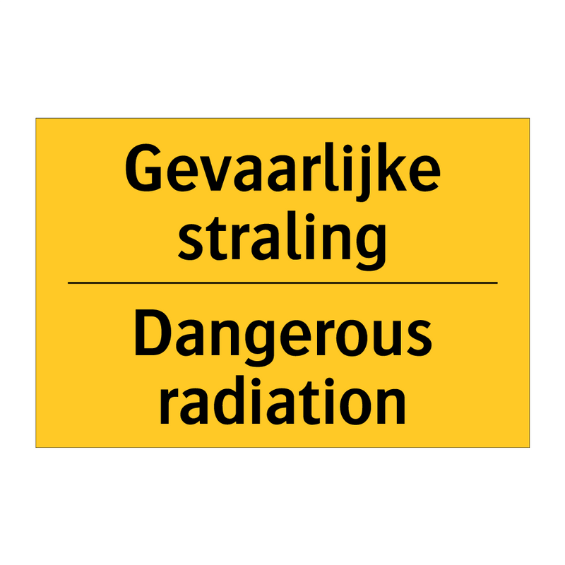 Gevaarlijke straling - Dangerous radiation & Gevaarlijke straling - Dangerous radiation