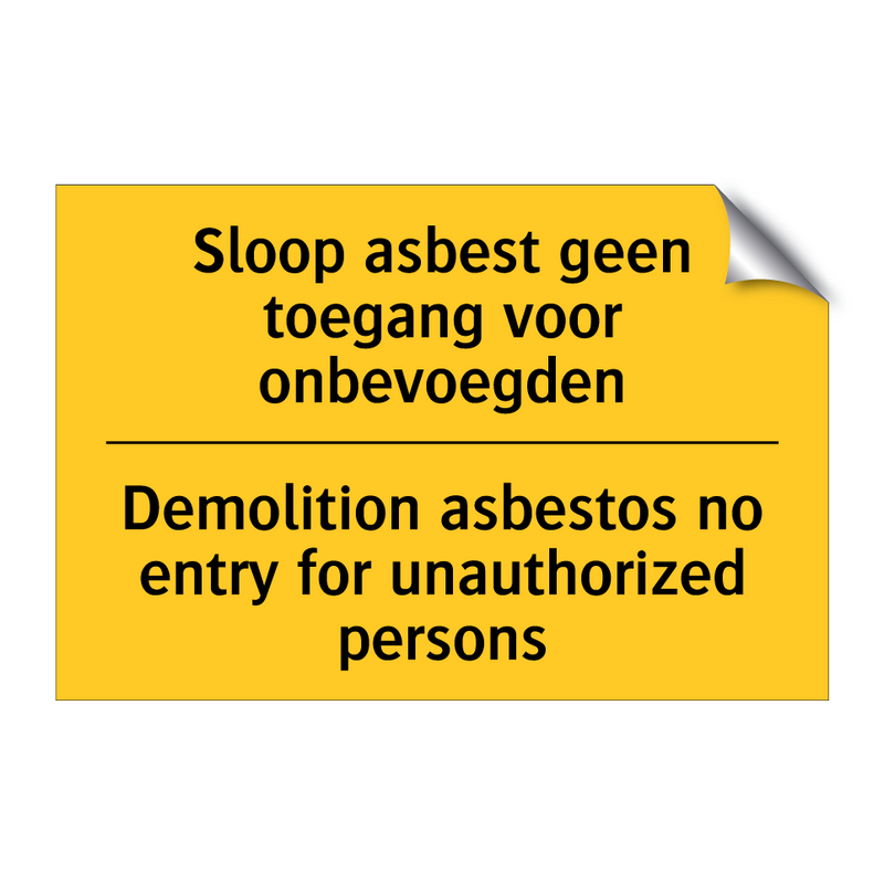 Sloop asbest geen toegang voor onbevoegden - Demolition asbestos no entry for unauthorized persons