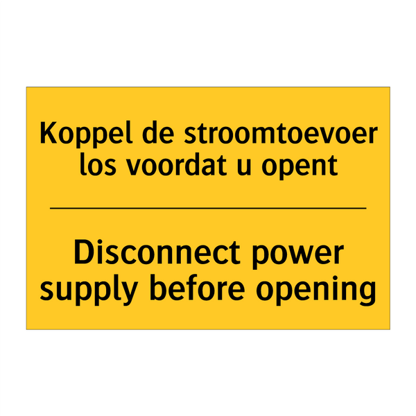 Koppel de stroomtoevoer los voordat u opent - Disconnect power supply before opening