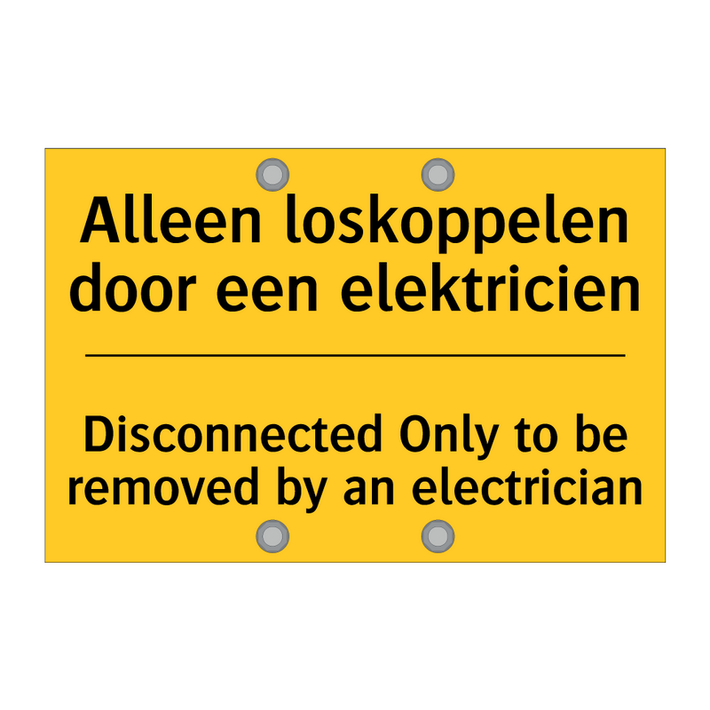 Alleen loskoppelen door een elektricien - Disconnected Only to be removed by an electrician