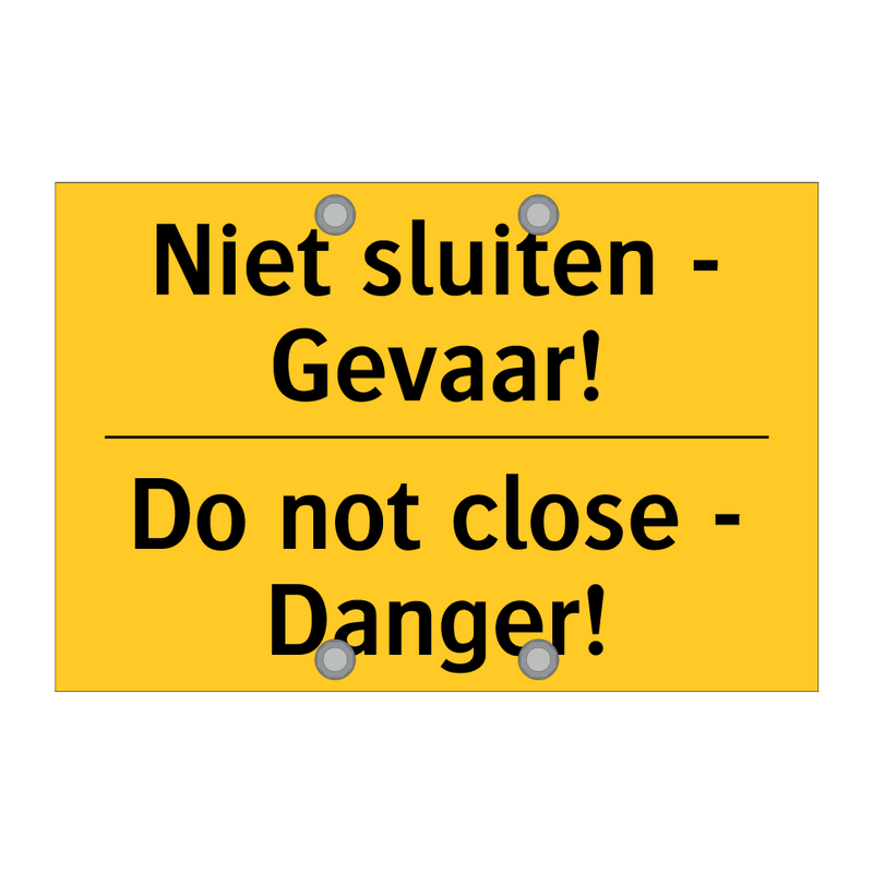 Niet sluiten - Gevaar! - Do not close - Danger! & Niet sluiten - Gevaar! - Do not close - Danger!