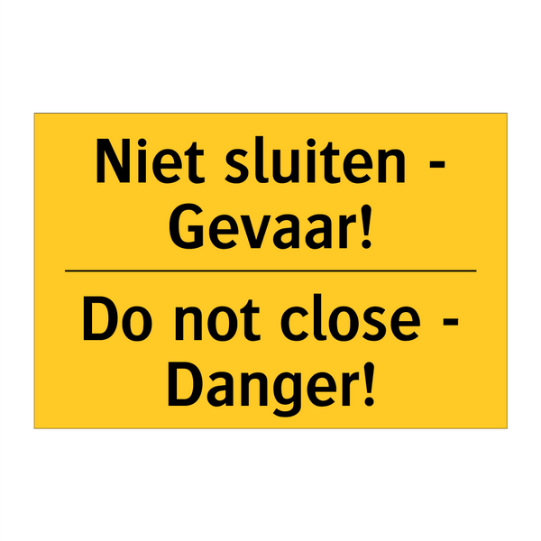 Niet sluiten - Gevaar! - Do not close - Danger! & Niet sluiten - Gevaar! - Do not close - Danger!