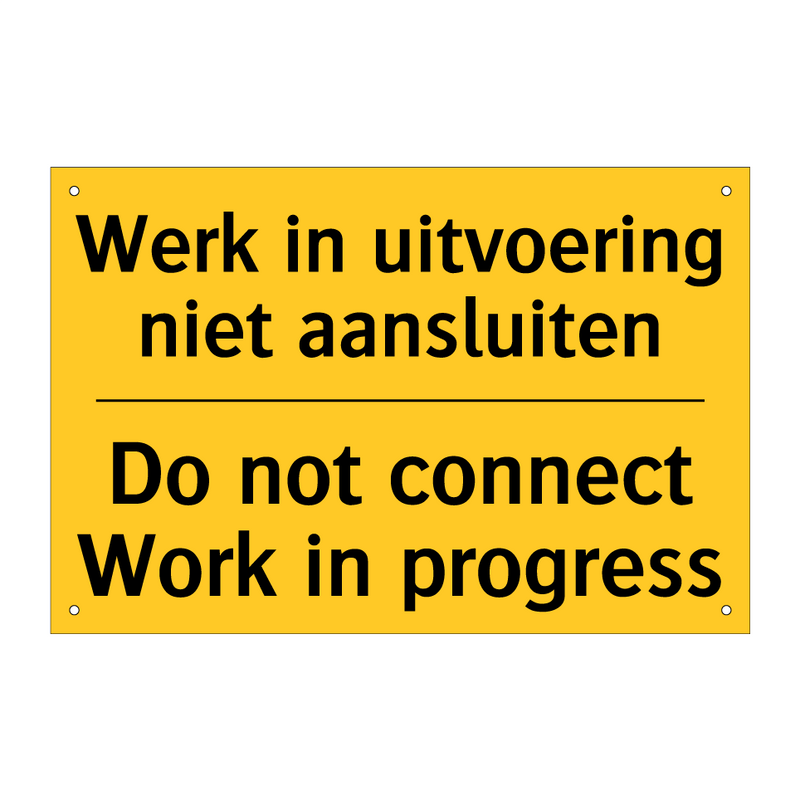 Werk in uitvoering niet aansluiten - Do not connect Work in progress