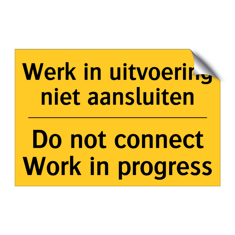 Werk in uitvoering niet aansluiten - Do not connect Work in progress