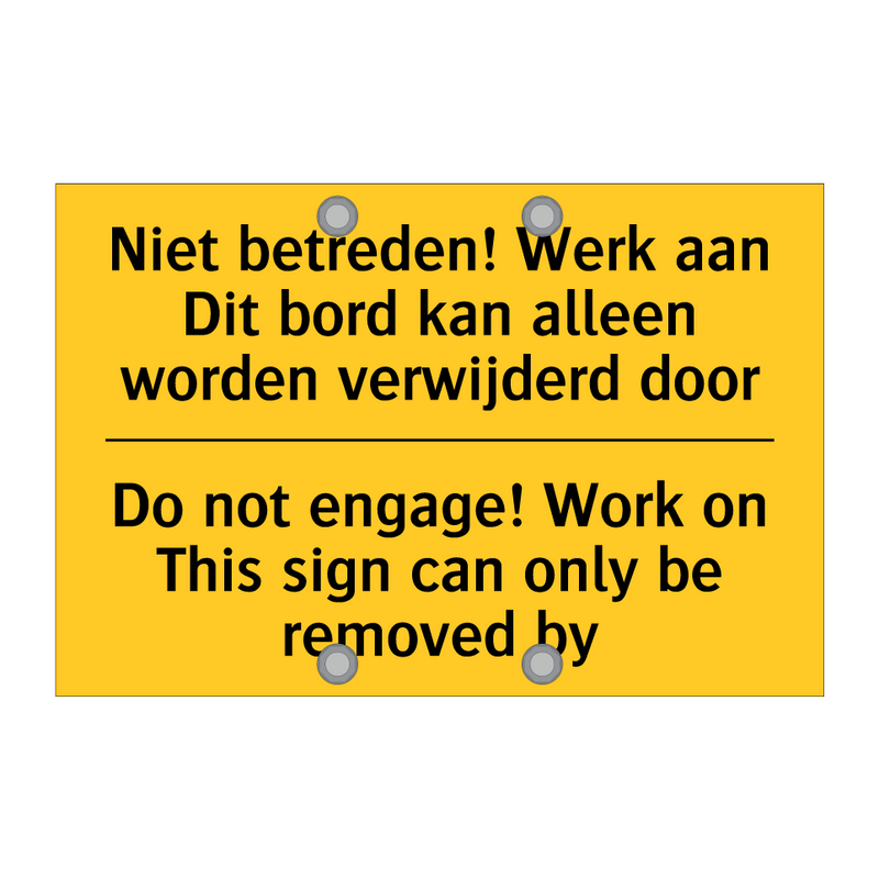 Niet betreden! Werk aan Dit bord /.../ - Do not engage! Work on This sign /.../