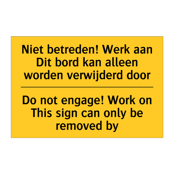 Niet betreden! Werk aan Dit bord /.../ - Do not engage! Work on This sign /.../