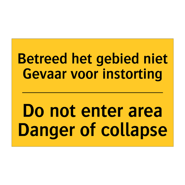 Betreed het gebied niet Gevaar voor instorting - Do not enter area Danger of collapse