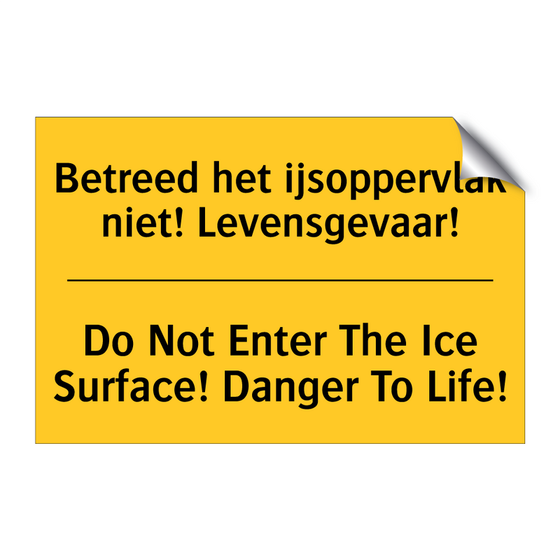 Betreed het ijsoppervlak niet! Levensgevaar! - Do Not Enter The Ice Surface! Danger To Life!