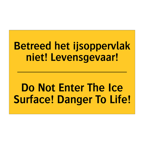 Betreed het ijsoppervlak niet! Levensgevaar! - Do Not Enter The Ice Surface! Danger To Life!