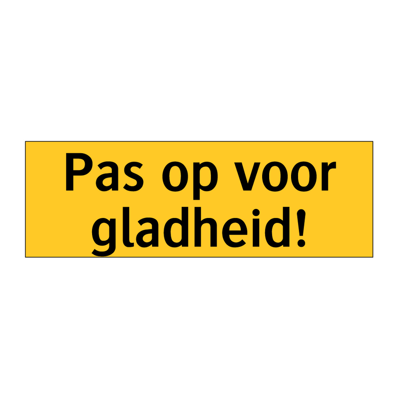 Pas op voor gladheid! & Pas op voor gladheid! & Pas op voor gladheid! & Pas op voor gladheid!