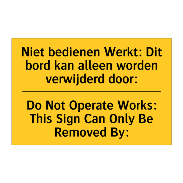 Niet bedienen Werkt: Dit bord /.../ - Do Not Operate Works: This Sign /.../