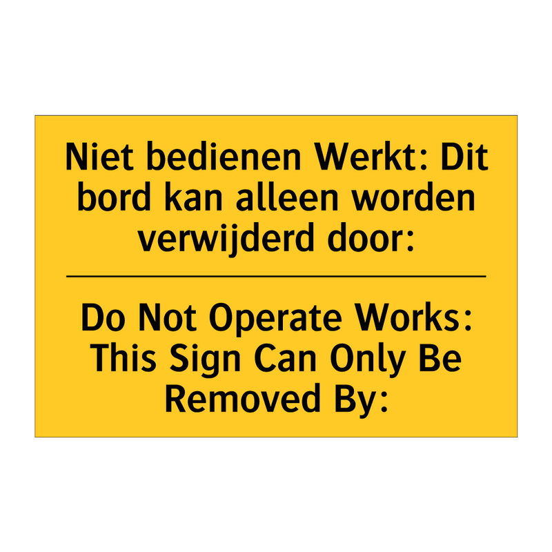 Niet bedienen Werkt: Dit bord /.../ - Do Not Operate Works: This Sign /.../