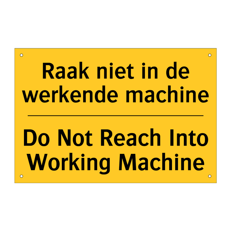 Raak niet in de werkende machine - Do Not Reach Into Working Machine