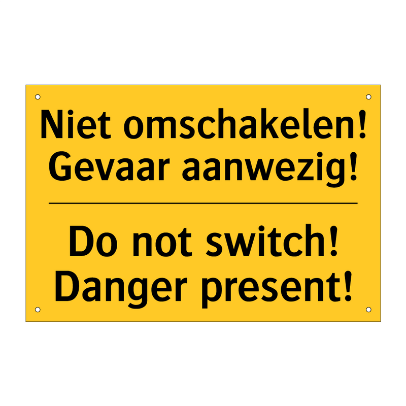 Niet omschakelen! Gevaar aanwezig! - Do not switch! Danger present!