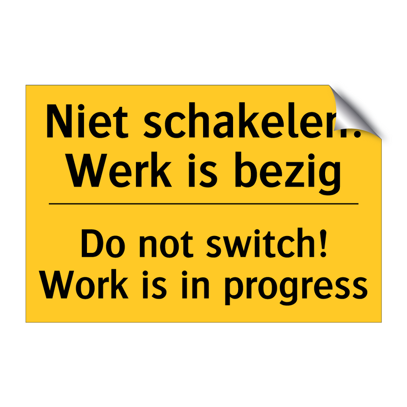 Niet schakelen! Werk is bezig - Do not switch! Work is in progress