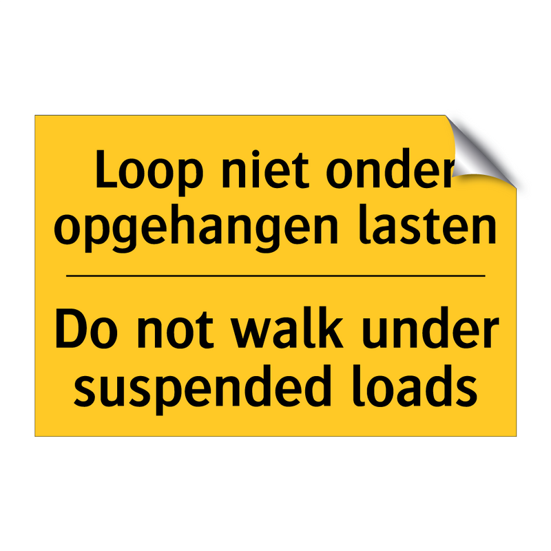 Loop niet onder opgehangen lasten - Do not walk under suspended loads