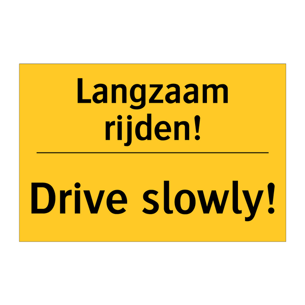 Langzaam rijden! - Drive slowly! & Langzaam rijden! - Drive slowly!