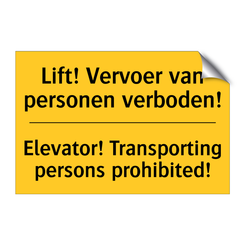 Lift! Vervoer van personen verboden! - Elevator! Transporting persons prohibited!