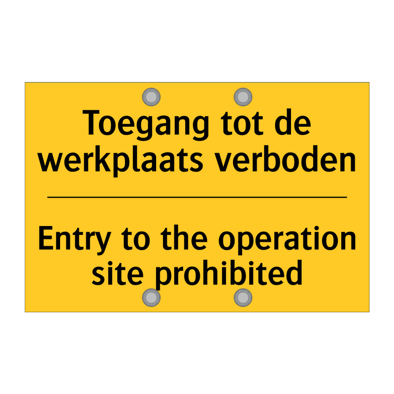 Toegang tot de werkplaats verboden - Entry to the operation site prohibited