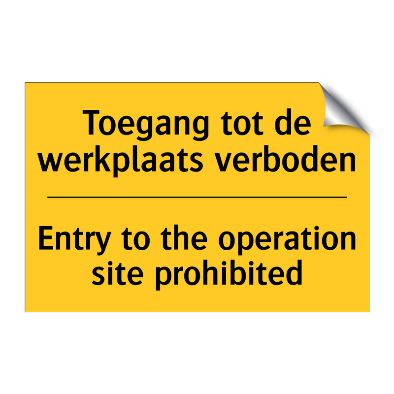 Toegang tot de werkplaats verboden - Entry to the operation site prohibited