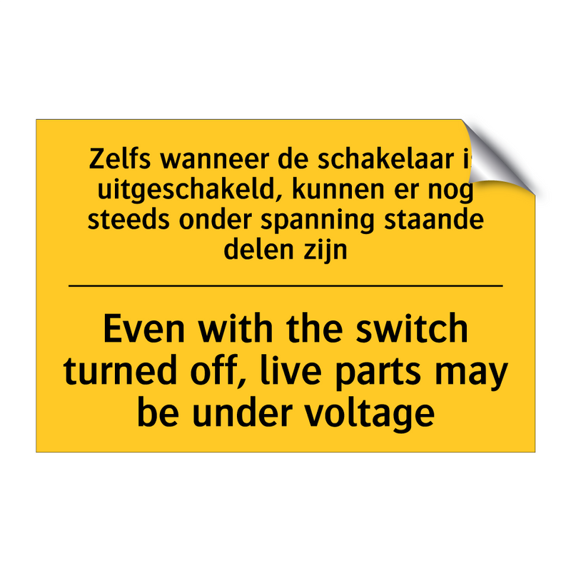 Zelfs wanneer de schakelaar is /.../ - Even with the switch turned off, /.../